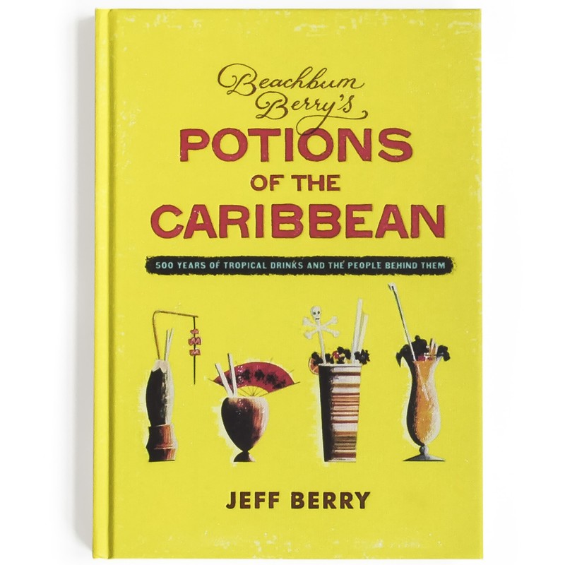 Beachbum Berrys Potions Of The Caribbean